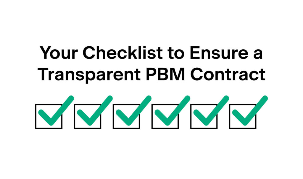 Black text on a white background with boxes and green checkmarks, symbolizing a completed checklist. The copy reads: Your checklist to ensure a transparency PBM contract