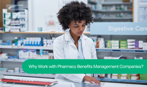 Why Work with Pharmacy Benefits Management Companies? 